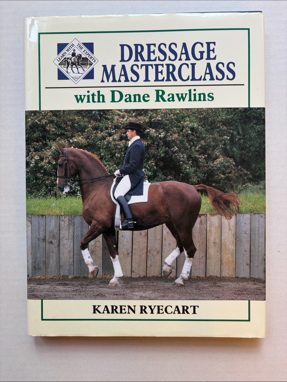 Dressage Masterclass with Dane Rawlins by Karen Ryecart - Hardcover